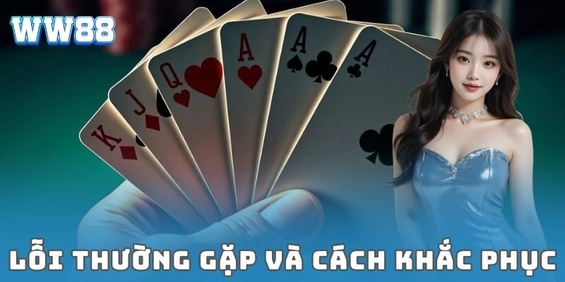 Chiến thuật bài tấn đỉnh cao giúp anh em đánh bại đối thủ Lỗi thường gặp và cách khắc phục